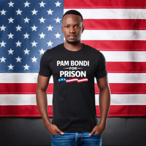 Pam Bondi For Prison Political Satire Shirt