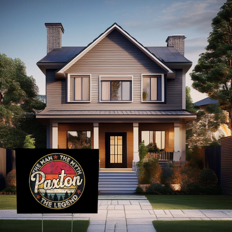 A Legend Named Paxton Lives Here Yard Sign – Personalized Name Sign