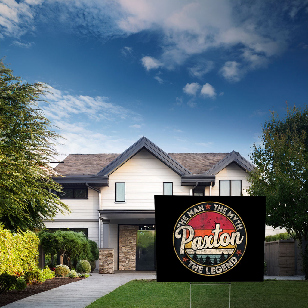 A Legend Named Paxton Lives Here Yard Sign – Personalized Name Sign