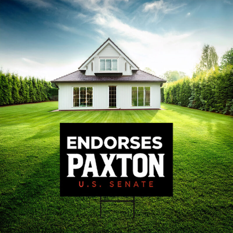 Endorses Paxton US Senate 2026 Yard Sign