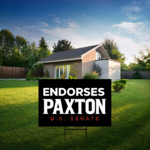Endorses Paxton US Senate 2026 Yard Sign