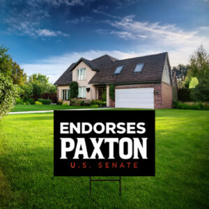 Endorses Paxton US Senate 2026 Yard Sign