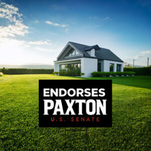 Endorses Paxton US Senate 2026 Yard Sign