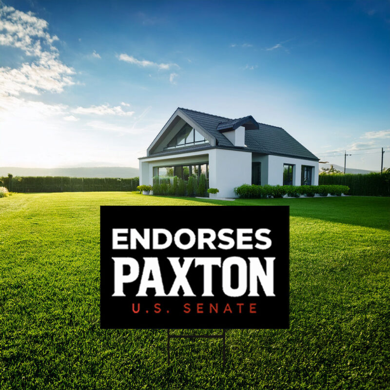 Endorses Paxton US Senate 2026 Yard Sign