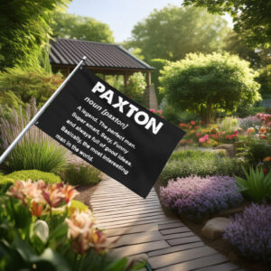 Fly the Paxton Name Flag – Personalized Family Banner