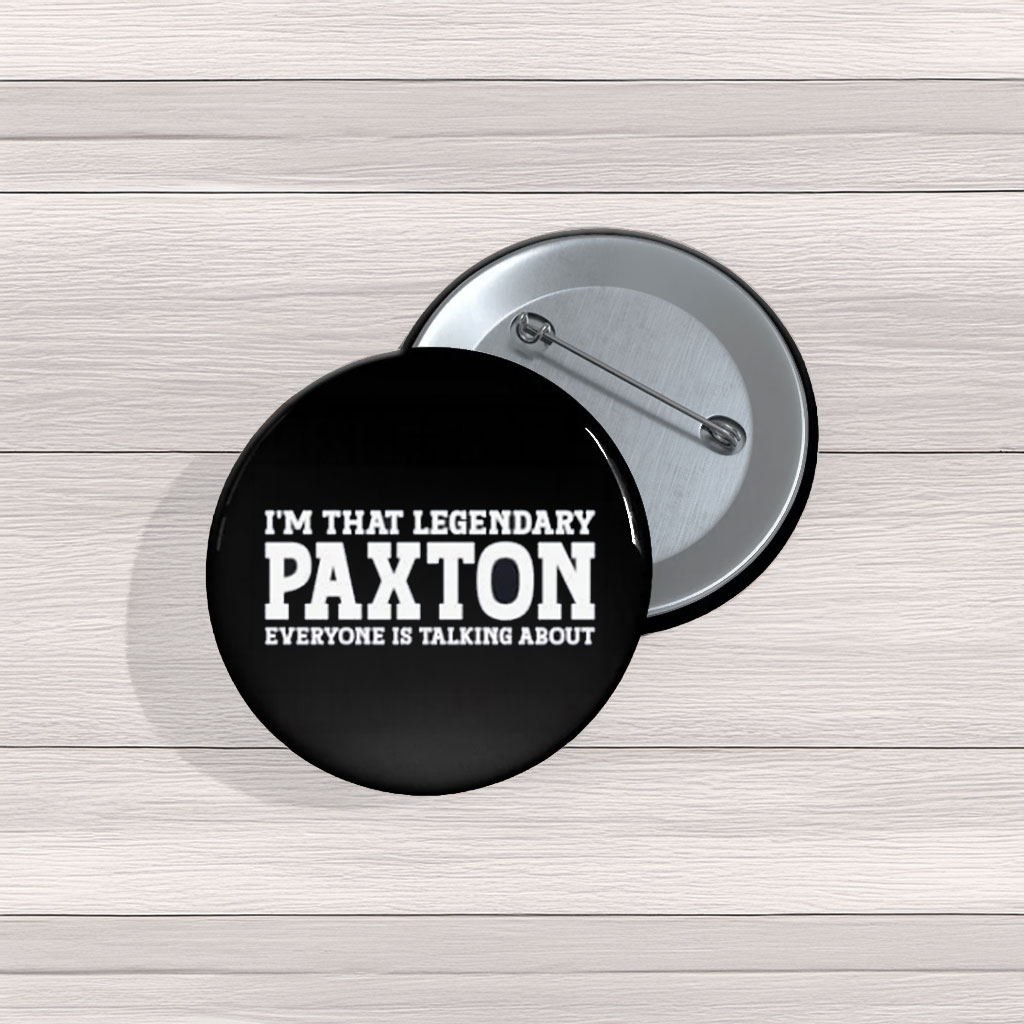 High-Performance Paxton Pin Buttons – Funny Name Pins