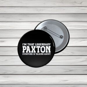 High-Performance Paxton Pin Buttons – Funny Name Pins