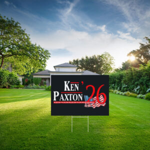 Ken Paxton '26 Republican Senate Campaign Yard Sign