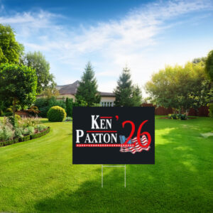 Ken Paxton '26 Republican Senate Campaign Yard Sign