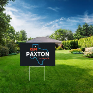 Ken Paxton Texas Campaign Yard Sign