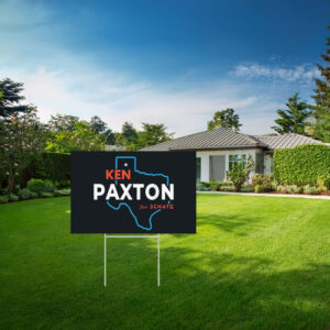 Ken Paxton Texas Campaign Yard Sign