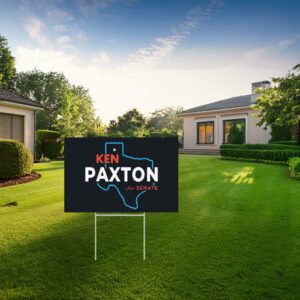 Ken Paxton Texas Campaign Yard Sign