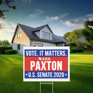 Ken Paxton US Senate 2026 Yard Sign - Vote It Matters Board