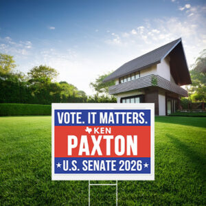 Ken Paxton US Senate 2026 Yard Sign - Vote It Matters Board