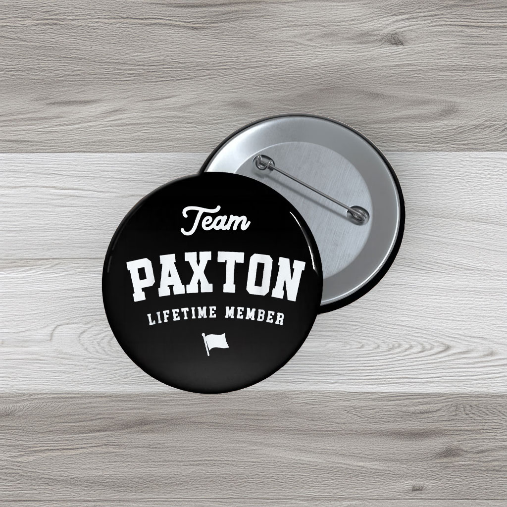 Official Team Paxton Member Pin Buttons – Funny Family Pins