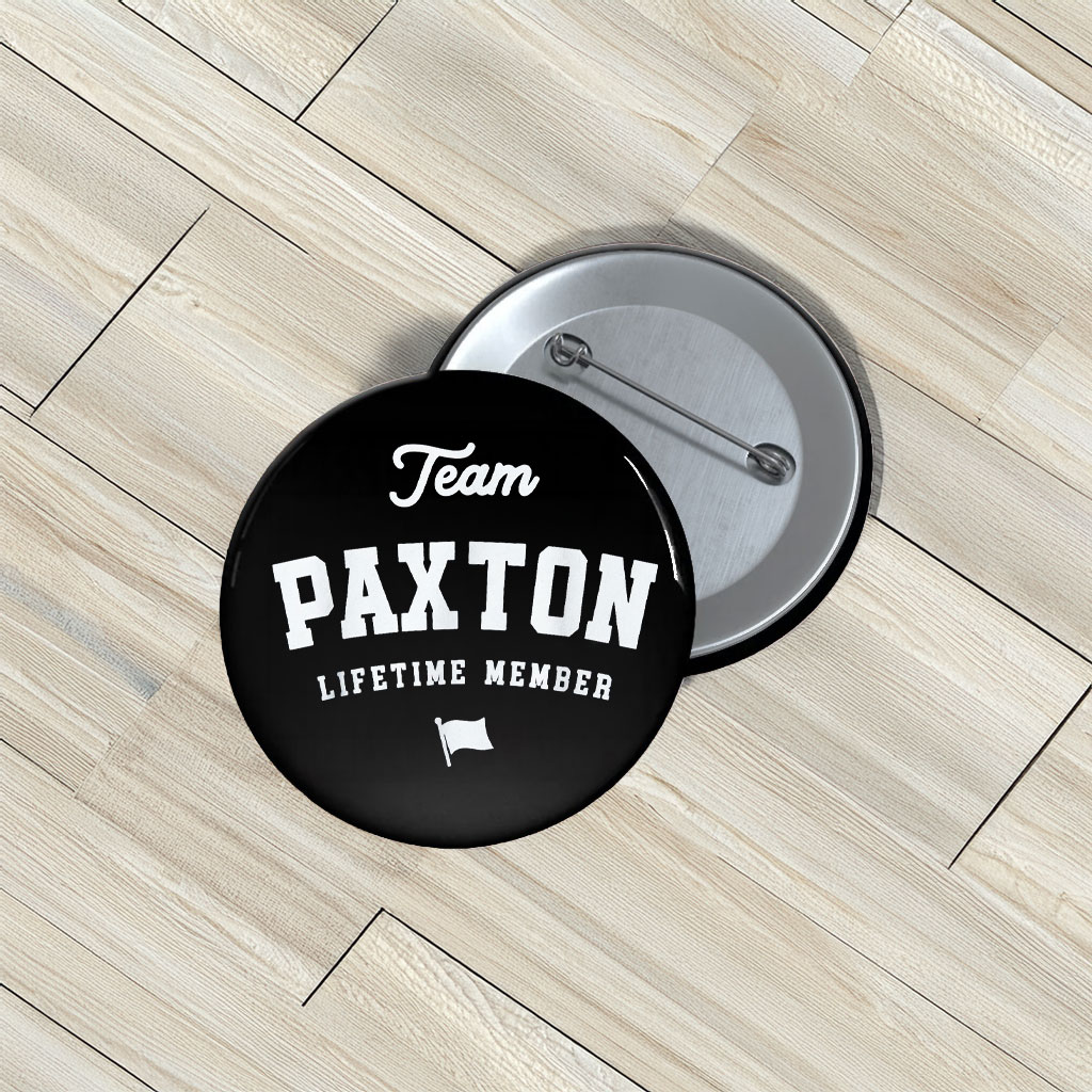 Official Team Paxton Member Pin Buttons – Funny Family Pins