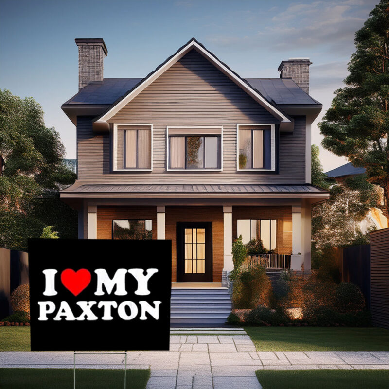 Our Favorite Paxton Lives Here Yard Sign – Sweet Name Sign