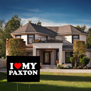 Our Favorite Paxton Lives Here Yard Sign – Sweet Name Sign