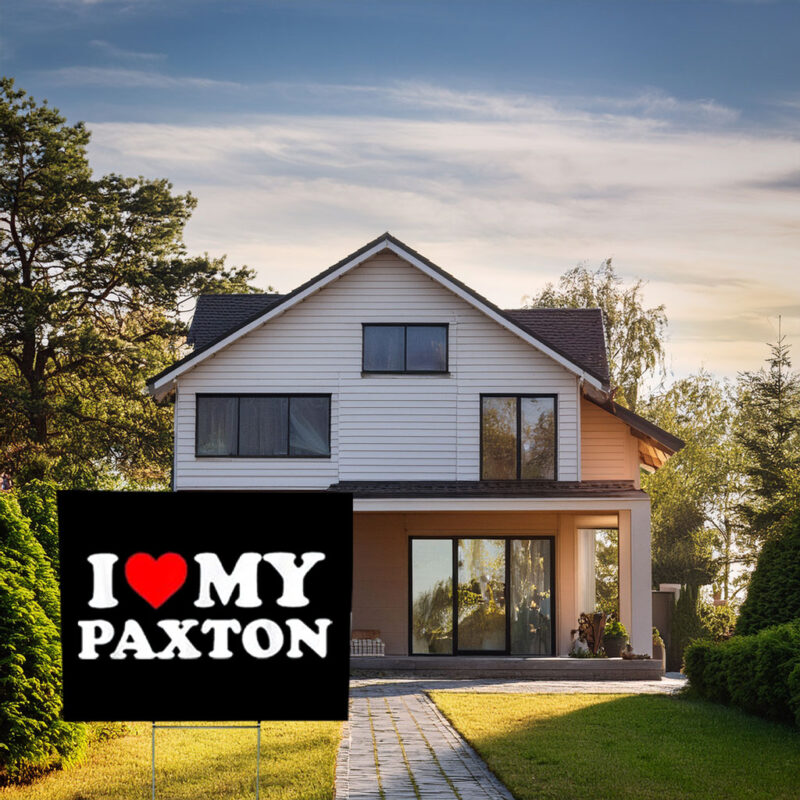 Our Favorite Paxton Lives Here Yard Sign – Sweet Name Sign