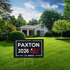 Paxton 2026 U.S. Senate Campaign Yard Sign