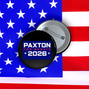 Paxton For Senate 2026 Button - Texas Political Campaign Pin Badge