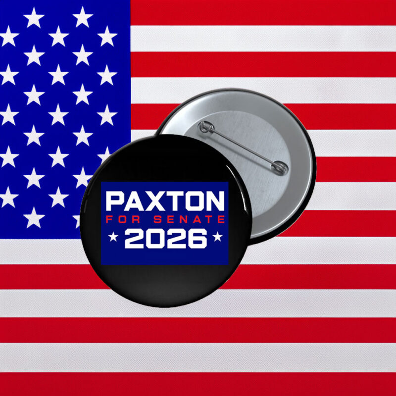 Paxton For Senate 2026 Button - Texas Political Campaign Pin Badge