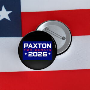 Paxton For Senate 2026 Button - Texas Political Campaign Pin Badge