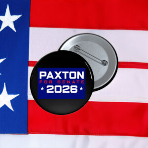 Paxton For Senate 2026 Button - Texas Political Campaign Pin Badge