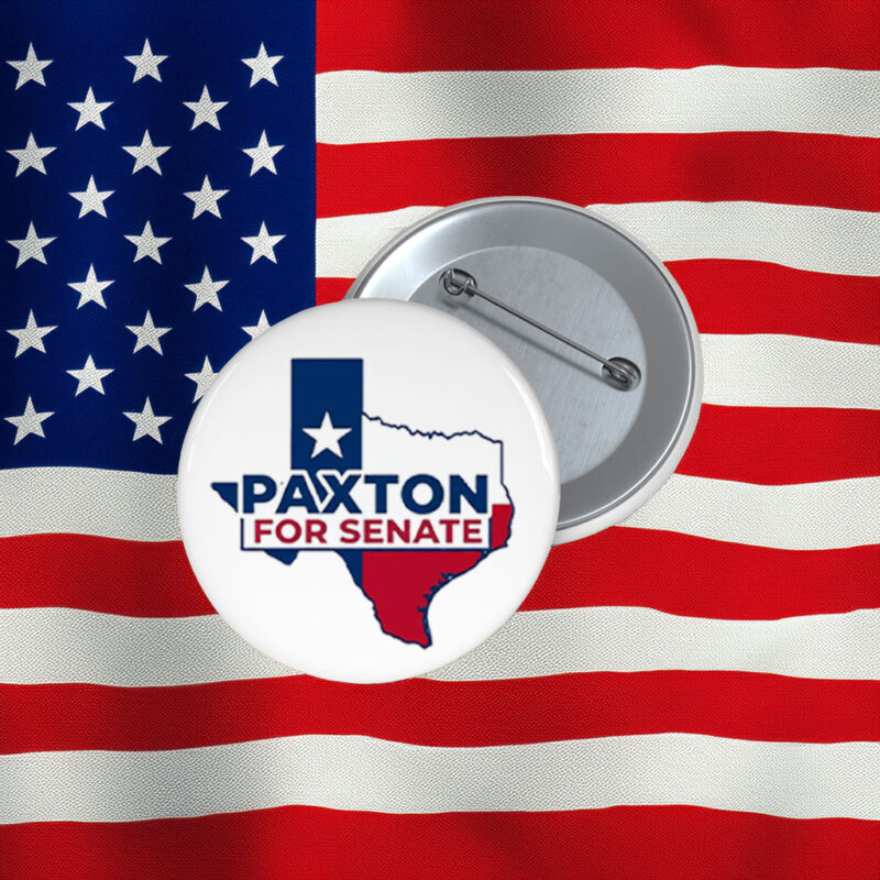 Paxton For Senate Texas Button - Political Campaign Pin Badge for Supporters