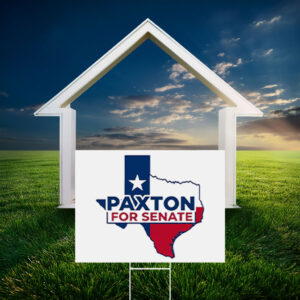 Paxton For Senate Texas Yard Sign