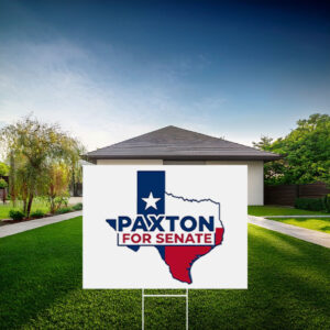 Paxton For Senate Texas Yard Sign