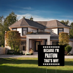 Paxton Makes the Rules Yard Sign – Funny Name Sign