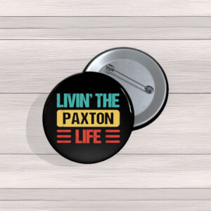 Paxton Pride Pin Buttons – Bold Political Name Pins