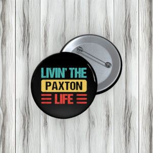 Paxton Pride Pin Buttons – Bold Political Name Pins