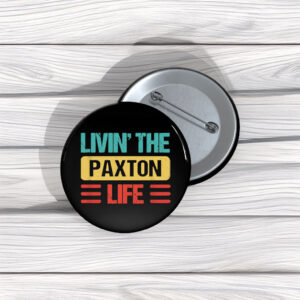 Paxton Pride Pin Buttons – Bold Political Name Pins