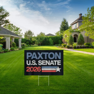 Paxton U.S. Senate 2026 Patriotic Campaign Yard Sign