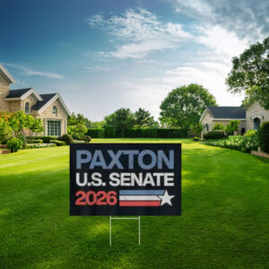 Paxton U.S. Senate 2026 Patriotic Campaign Yard Sign