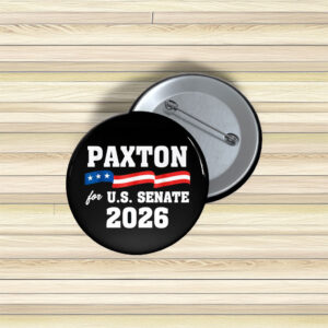 Paxton for U.S. Senate Pin Buttons – Texas 2026 Campaign Pins