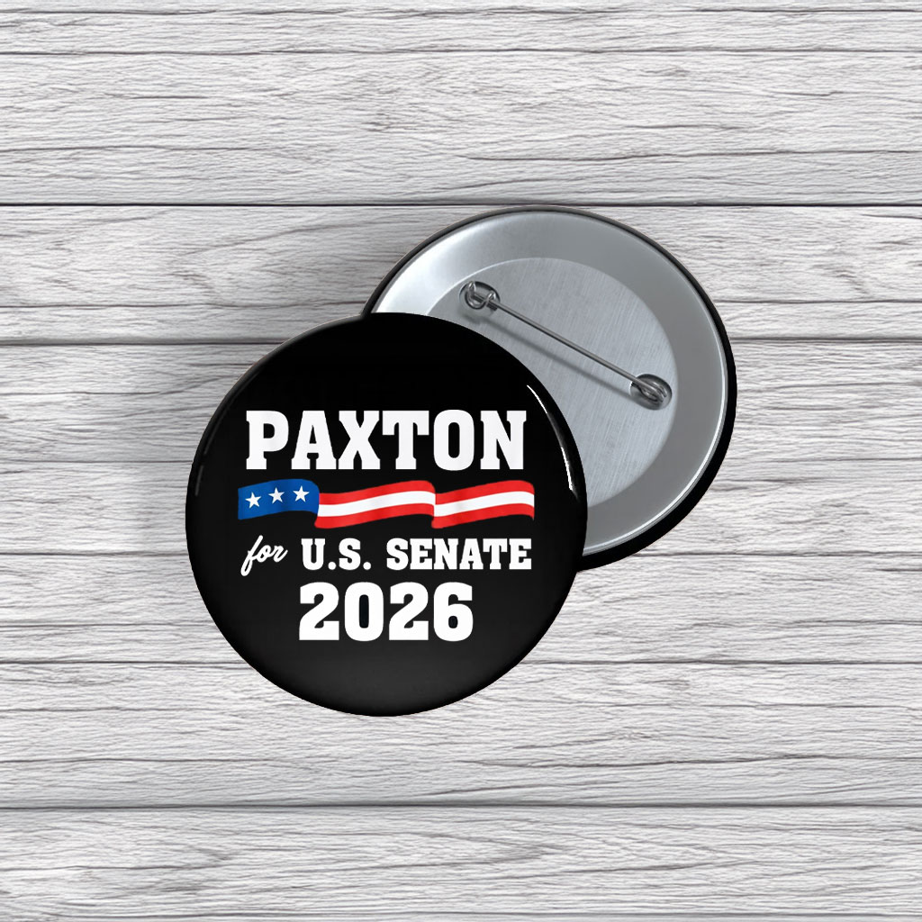 Paxton for U.S. Senate Pin Buttons – Texas 2026 Campaign Pins