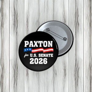 Paxton for U.S. Senate Pin Buttons – Texas 2026 Campaign Pins