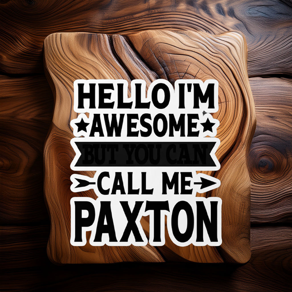 Proud Paxton Family Sticker – Call Me Paxton Surname Decal