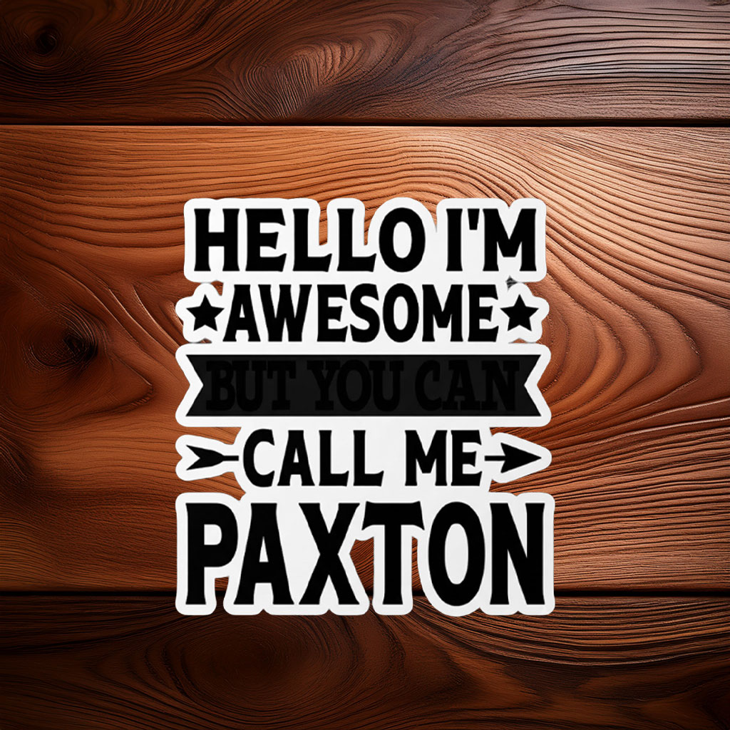 Proud Paxton Family Sticker – Call Me Paxton Surname Decal