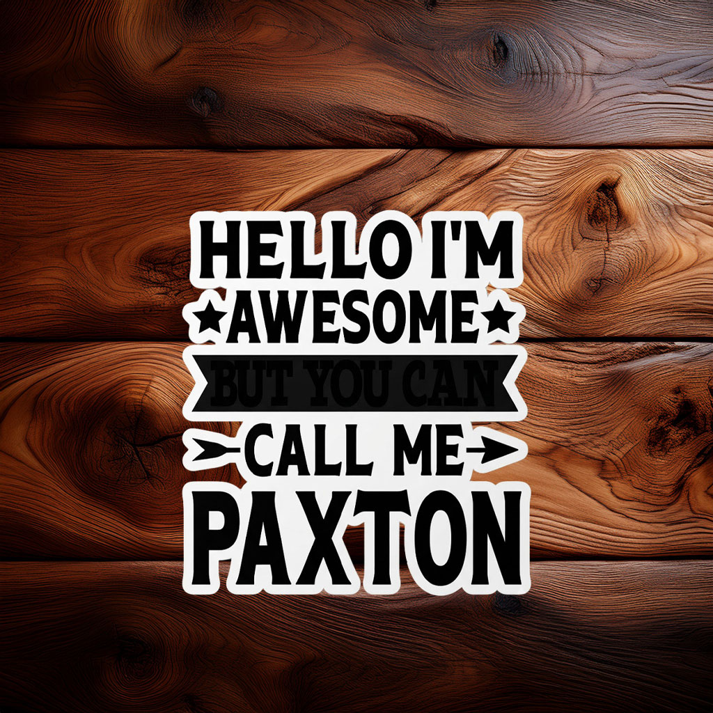 Proud Paxton Family Sticker – Call Me Paxton Surname Decal