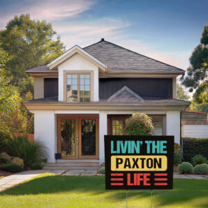 Put Paxton on the Lawn Yard Sign – Bold Political Name Sign
