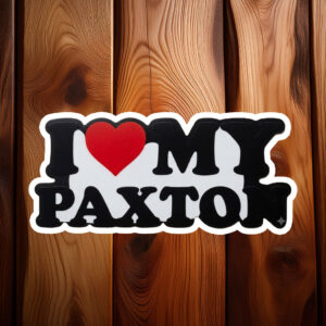 Someone Special Named Paxton Sticker – Sweet Love Decal