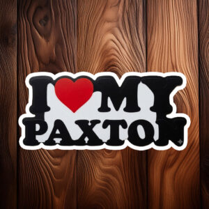 Someone Special Named Paxton Sticker – Sweet Love Decal