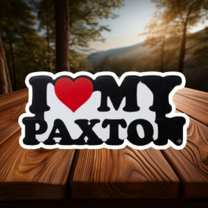 Someone Special Named Paxton Sticker – Sweet Love Decal