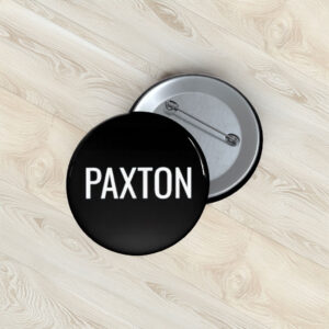 Team Paxton Name Pin Buttons – Personalized Family Pins