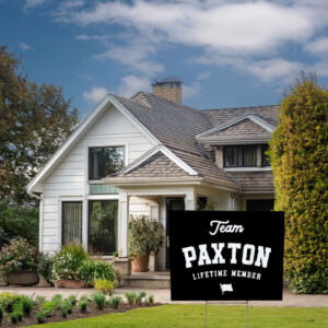 Team Paxton for Life Yard Sign – Funny Family Name Sign
