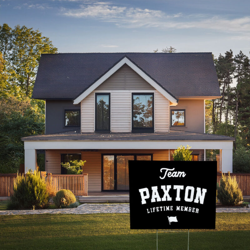 Team Paxton for Life Yard Sign – Funny Family Name Sign